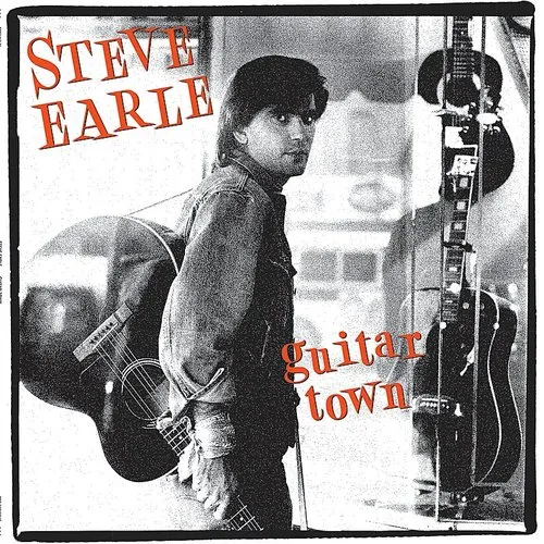 Steve Earle - Guitar Town (30th Anniversary)